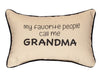 'My Favorite People Call Me Grandma' Pillow